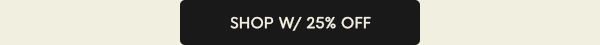 Shop with 25% off