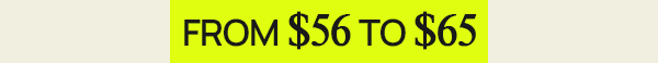 From $56 to $65