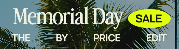 MEMORIAL DAY SALE: THE BY PRICE EDIT