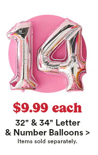 $9.99 each 32″ and 34″ Letter & Number Balloons