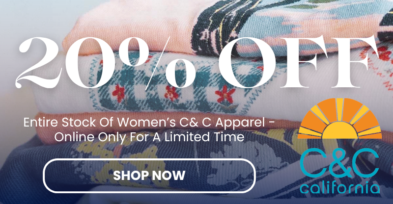 Shop C&C California on sale 20% off for a limited time - online only