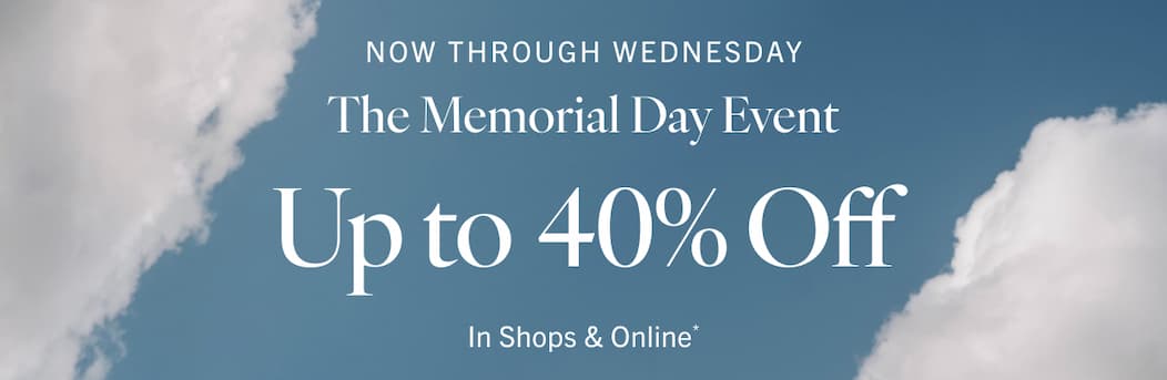 NOW THROUGH WED: The Memorial Day Event, up to 40% Off