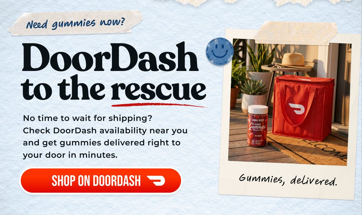 Need gummies now? DoorDash  to the rescue No time to wait for shipping?  Check DoorDash availability near you and get gummies delivered right to your door in minutes. Shop on Doordash