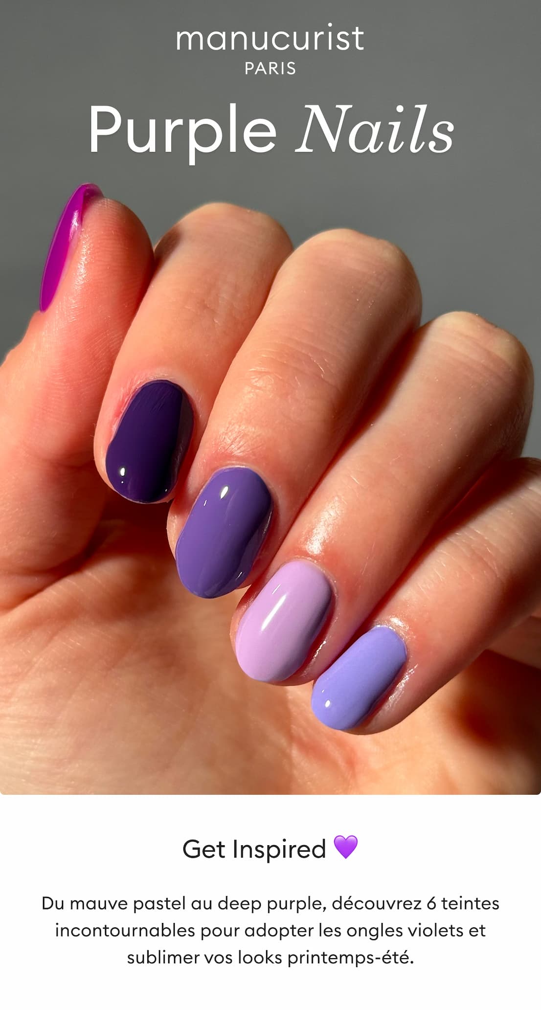 Du mauve pastel au deep purple, découvrez 6 teintes incontournables pour adopter les ongles violets et sublimer vos looks printemps-été.