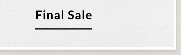 FINAL SALE >>