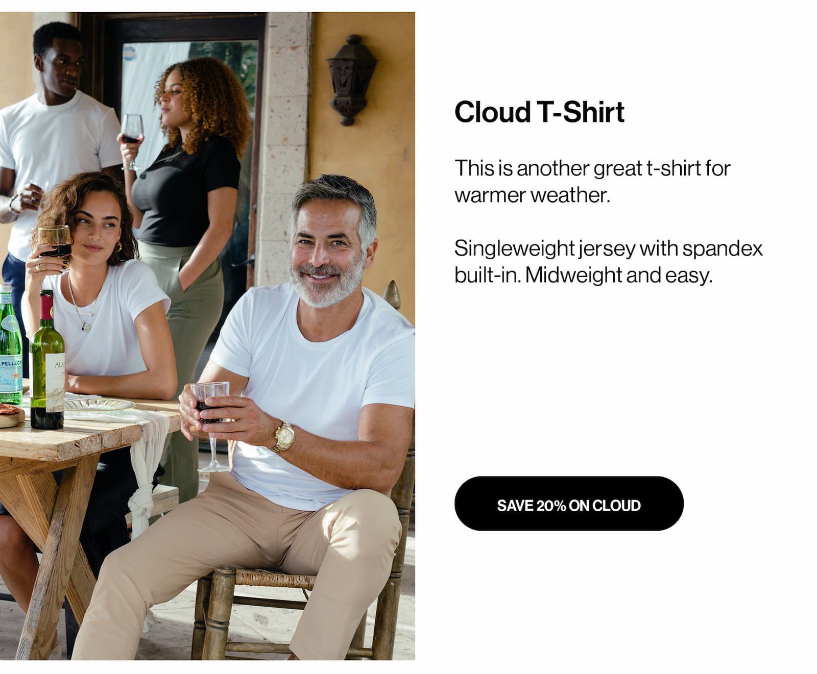 Cloud T-Shirt This is another great t-shirt for warmer weather.   Singleweight jersey with spandex built-in. Midweight and easy.