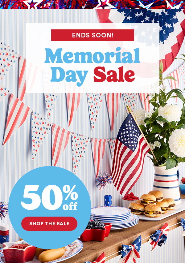 ENDS SOON! Memorial Day Sale 50% off Shop the Sale