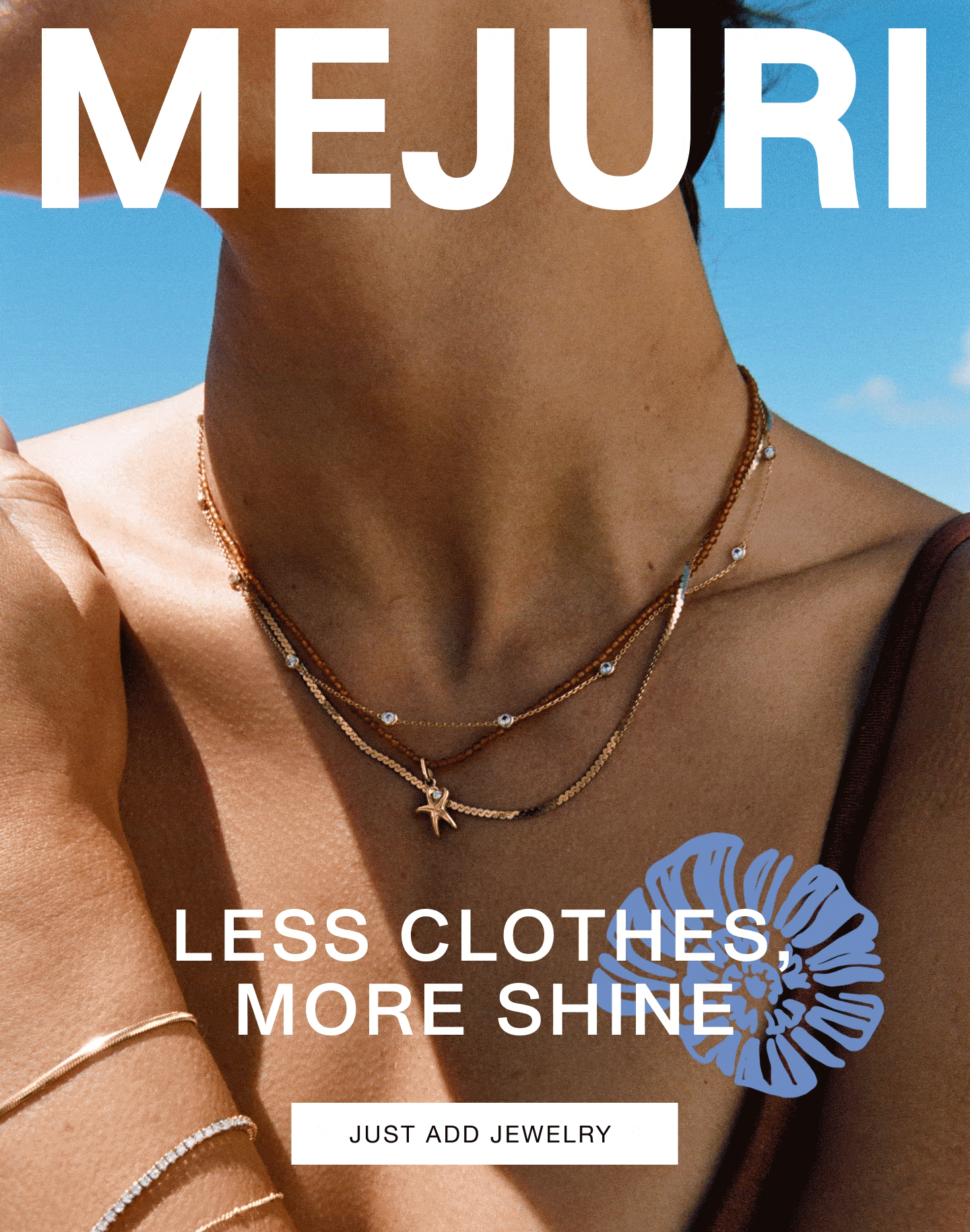 Woman wearing layered gold necklaces including a star charm and beaded chains against a blue sky. Text reads: Less Clothes, More Shine — Just Add Jewelry.