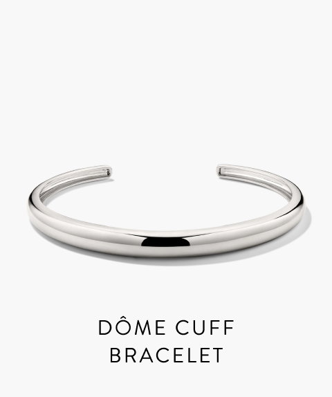 Dôme Cuff Bracelet.