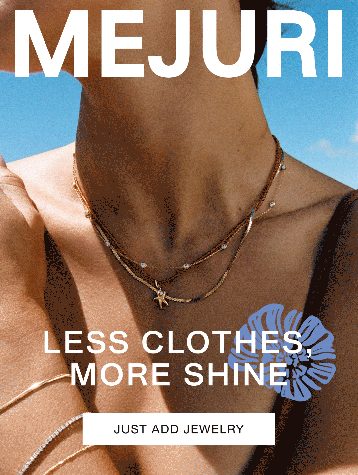 Woman wearing layered gold necklaces including a star charm and beaded chains against a blue sky. Text reads: Less Clothes, More Shine — Just Add Jewelry.