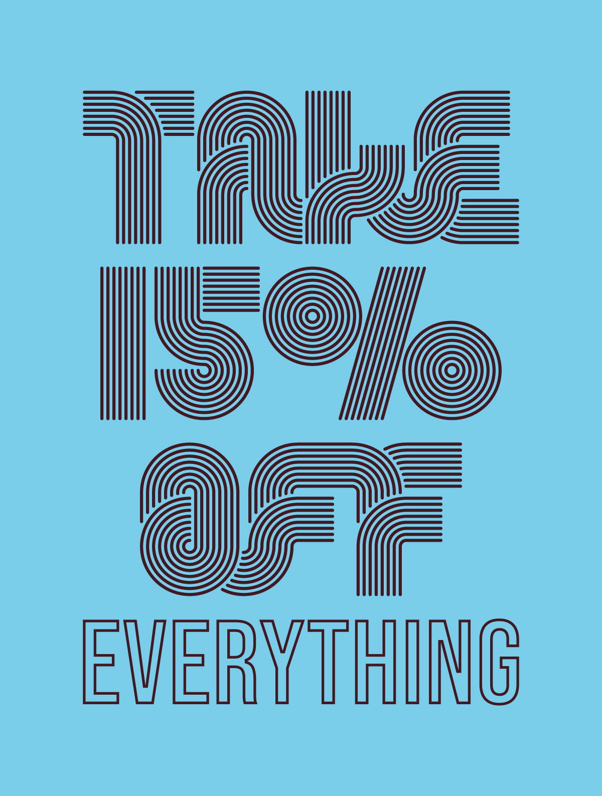 TAKE 15% OFF EVERYTHING