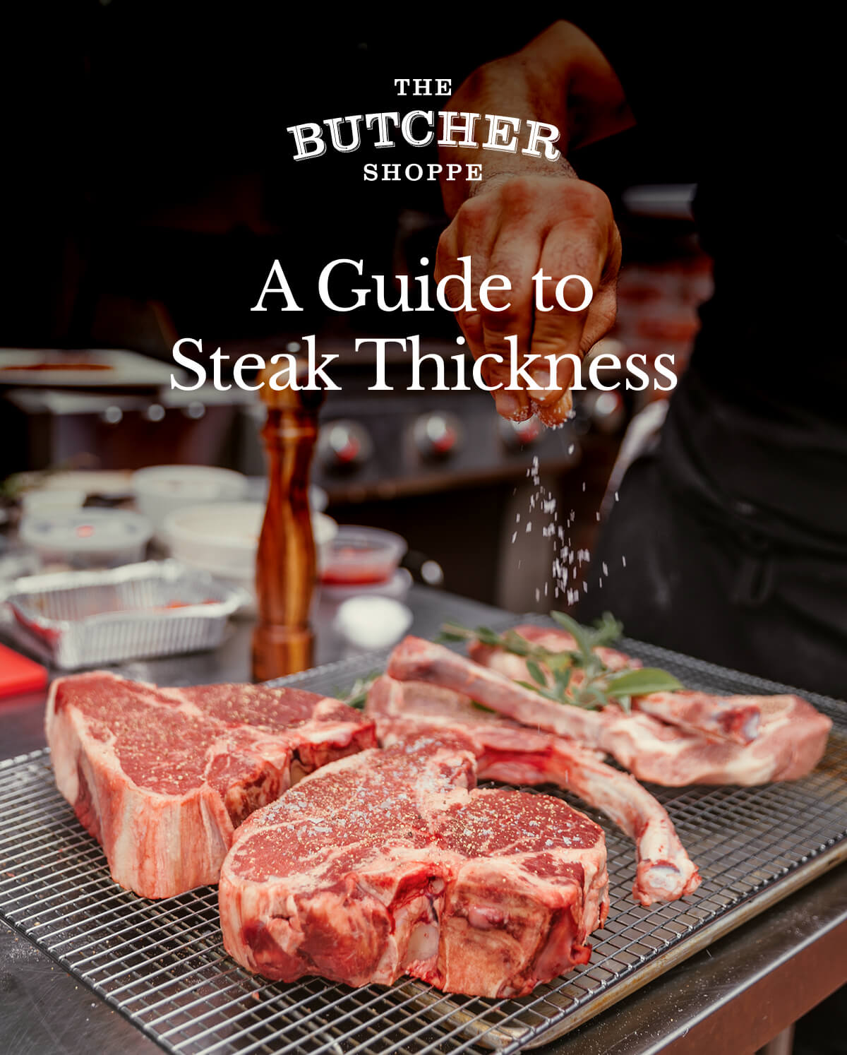 The Butcher Shoppe | A Guide to Steak Thickness 