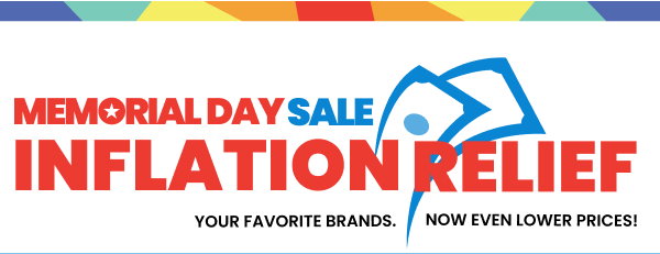 Memorial Day Sale Inflation Relief Your Favorite Brands. Now Even Lower Prices!