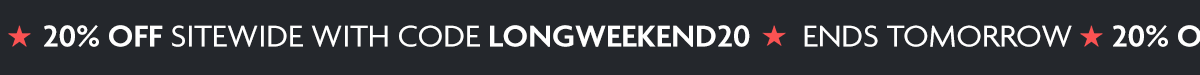 20% off $200+ sitewide with code: LONGWEEKEND20
