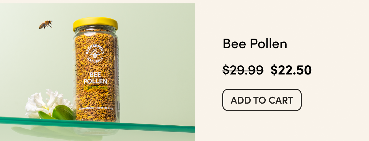 Bee Pollen $29.99 > $22.50