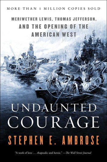 Undaunted Courage by Stephen E. Ambrose