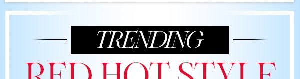 Trending - Red Hot Style