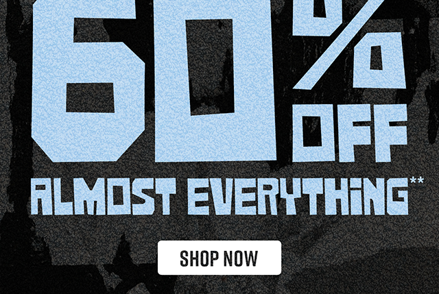 Major Weekend Sale. 30 Percent to 60 Percent Off Almost Everything. Exclusions Apply. Shop Now