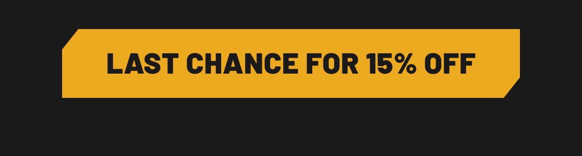 Last Chance For 15% Off