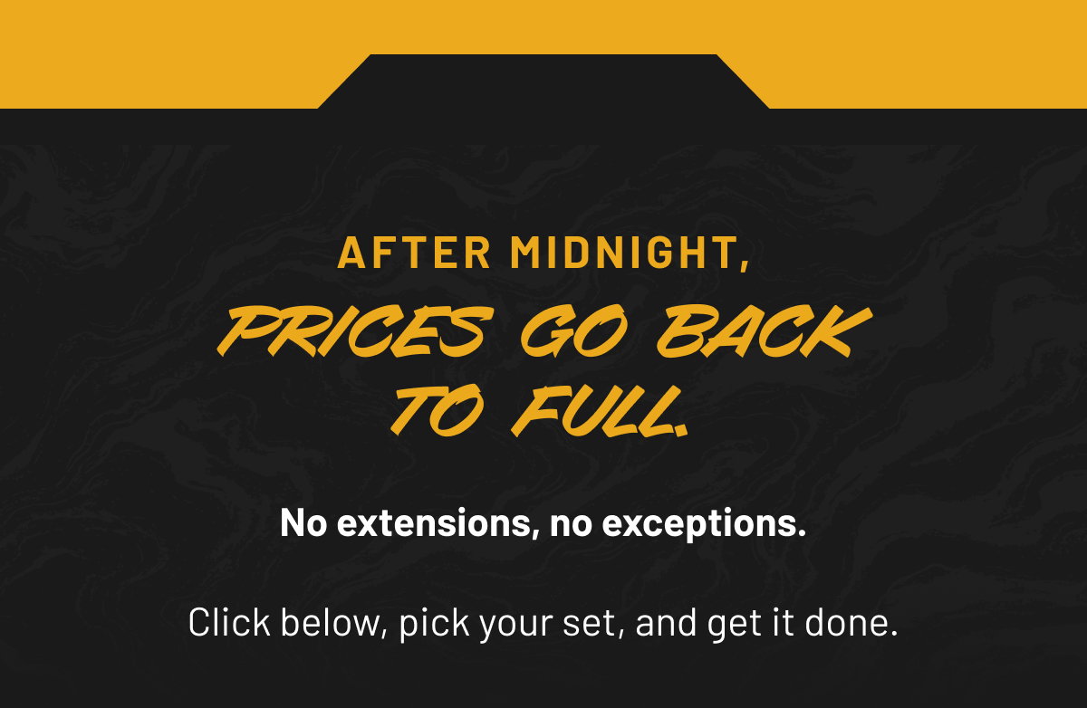 After midnight, prices go back to full. No extensions, no exceptions.