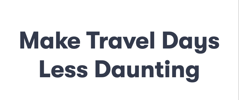 Make Travel Days Less Daunting