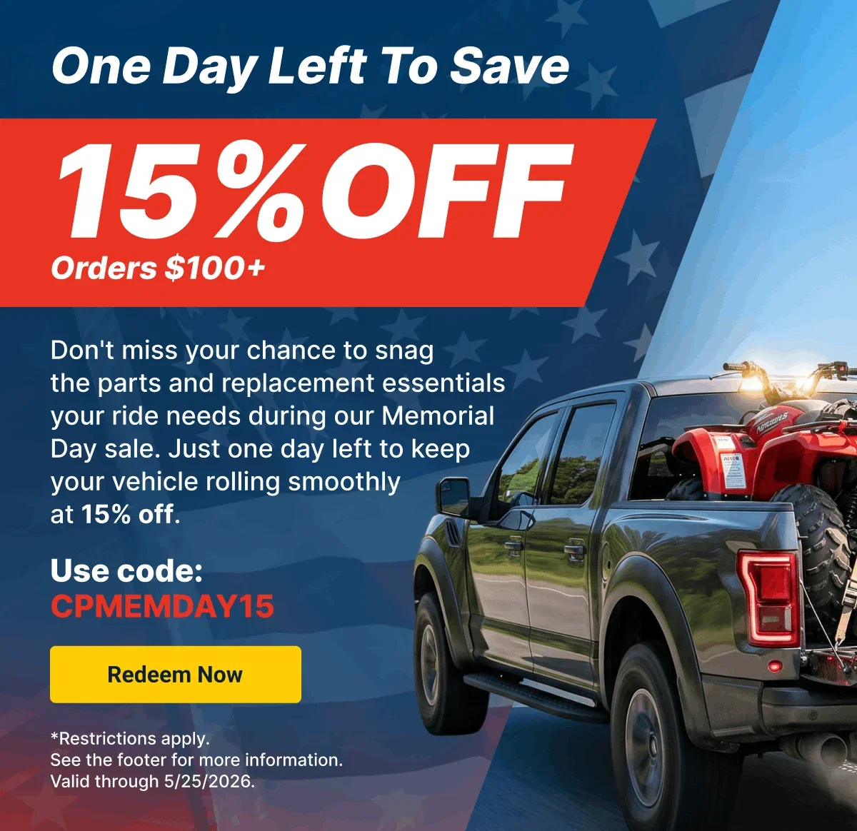 One Day Left To Save | 15% OFF Orders $100+ | Use code: CPMEMDAY15