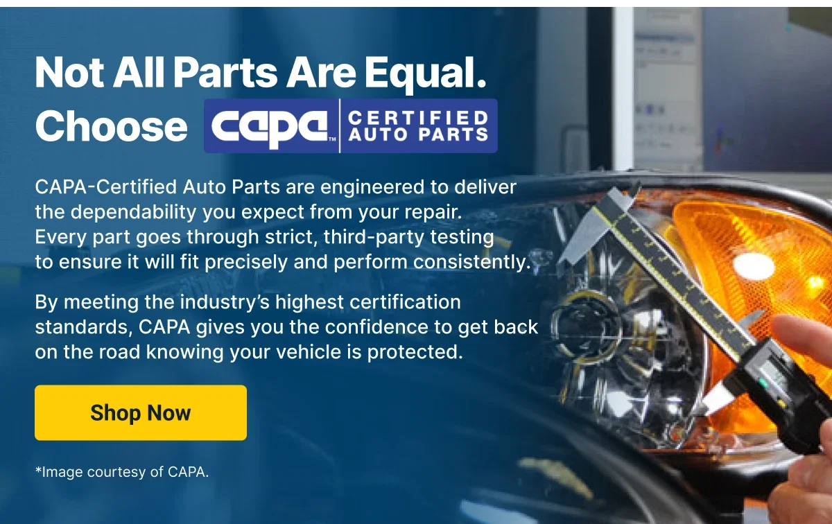 Not All Parts Are Equal. Choose Capa-Certified Auto Parts