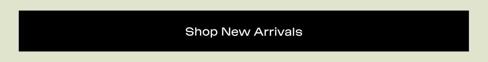 Shop New Arrivals