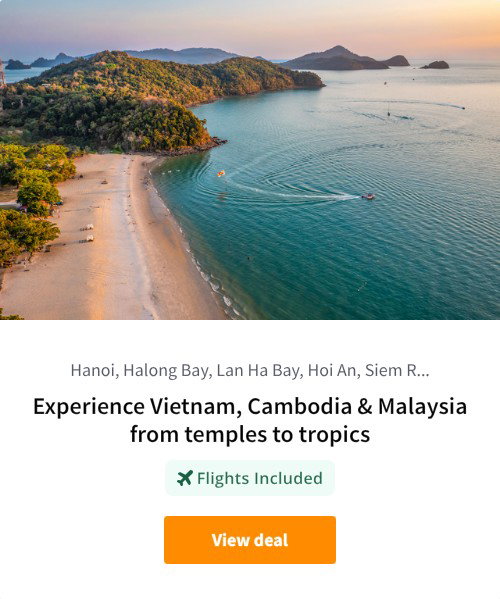 Experience Vietnam, Cambodia &amp; Malaysia from temples to tropics