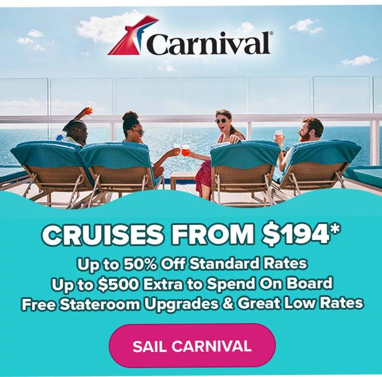 • Cruises from $194* up to 50% off standard rates • Up to $500 extra to spend on board • Free stateroom upgrades Great low rates