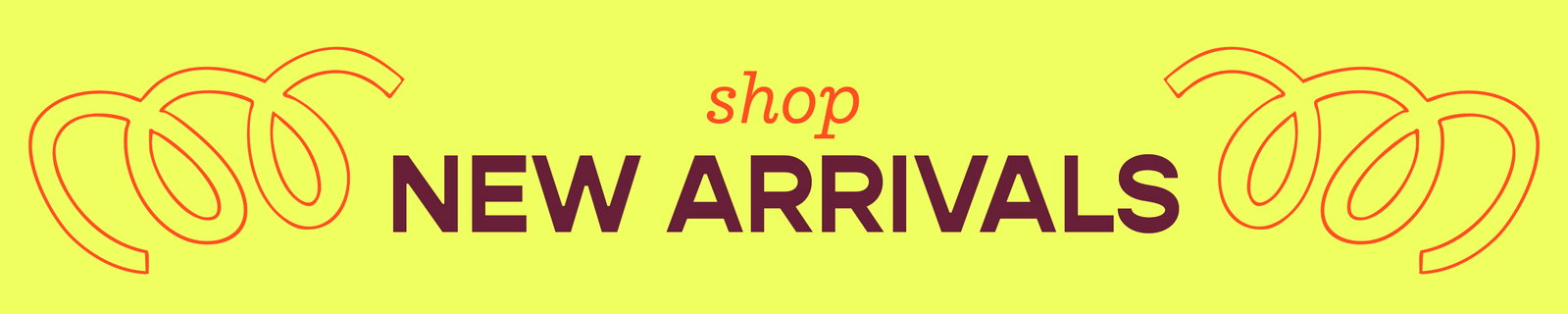New Arrivals 