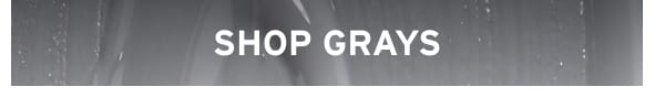 Shop Grays