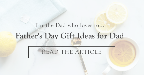Father's Day Gift Ideas for Dad | Read the Article