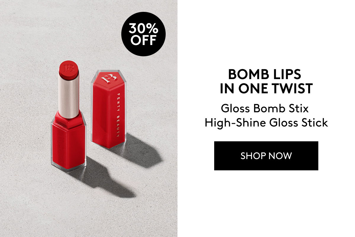 30% OFF BOMB LIPS IN 1 TWIST Gloss Bomb Stix High-Shine Gloss Stick SHOP NOW
