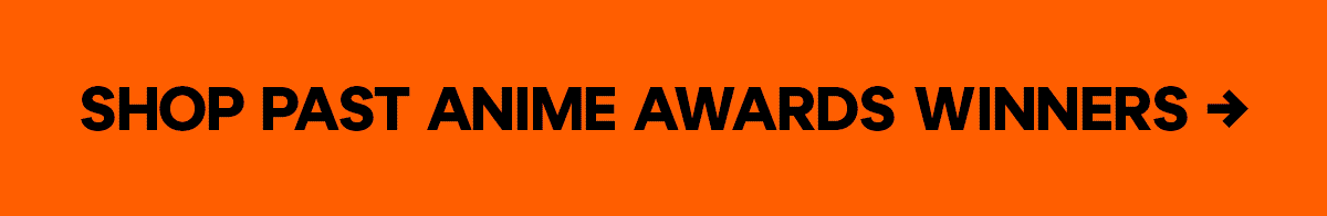SHOP PAST ANIME AWARDS WINNERS