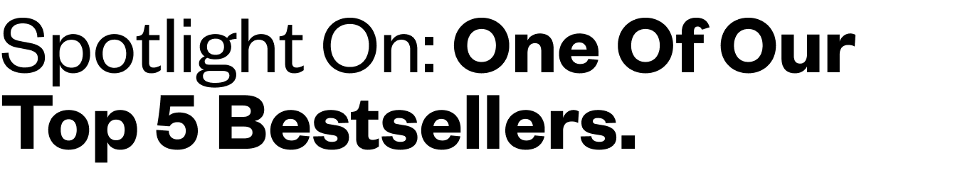 Spotlight on One of Our Top 5 Bestsellers
