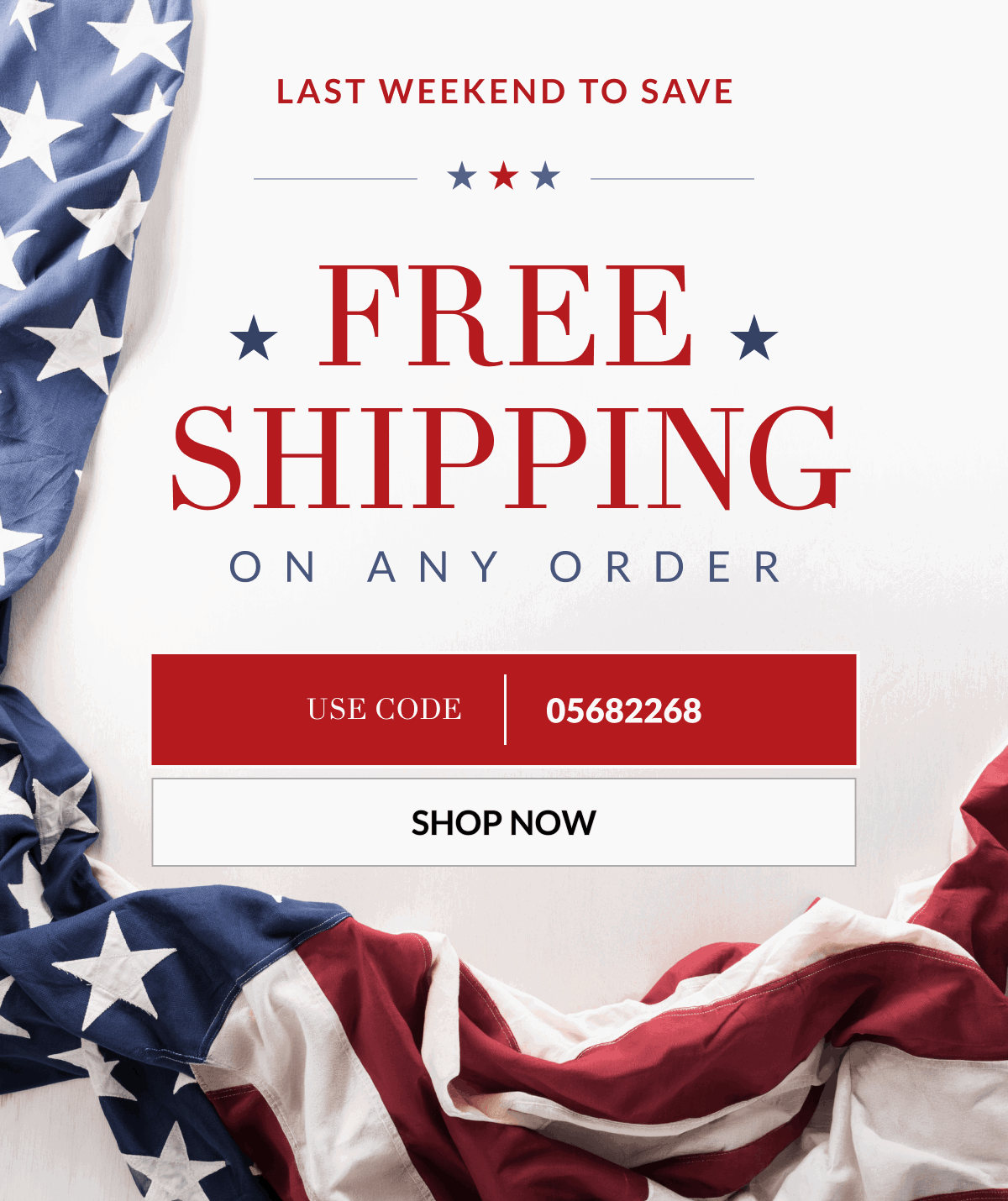 Last Weekend to Save. FREE Shipping on Any Order. Use Code: 05682268 [Click here to Shop now]