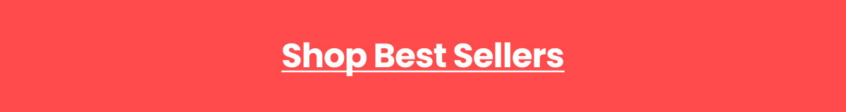 Shop Best Sellers >