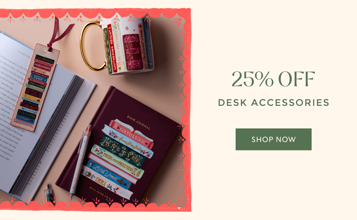 25% OFF DESK ACCESSORIES | SHOP NOW