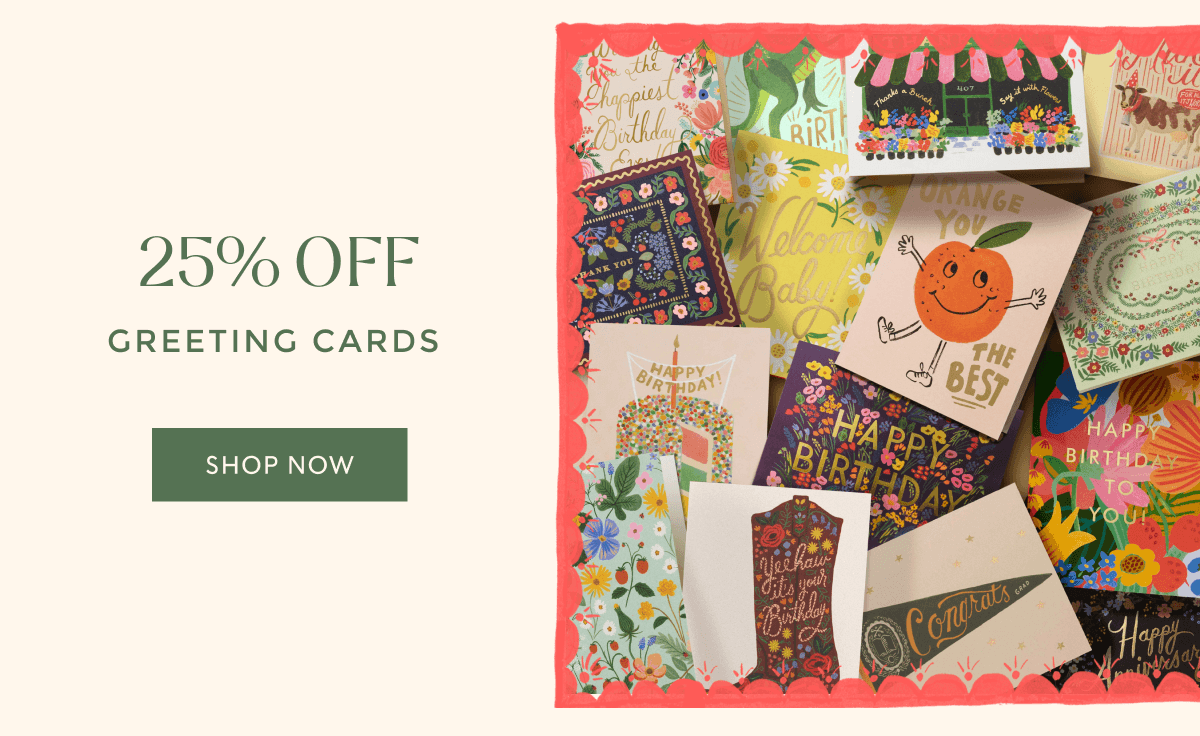 25% OFF GREETING CARDS | SHOP NOW