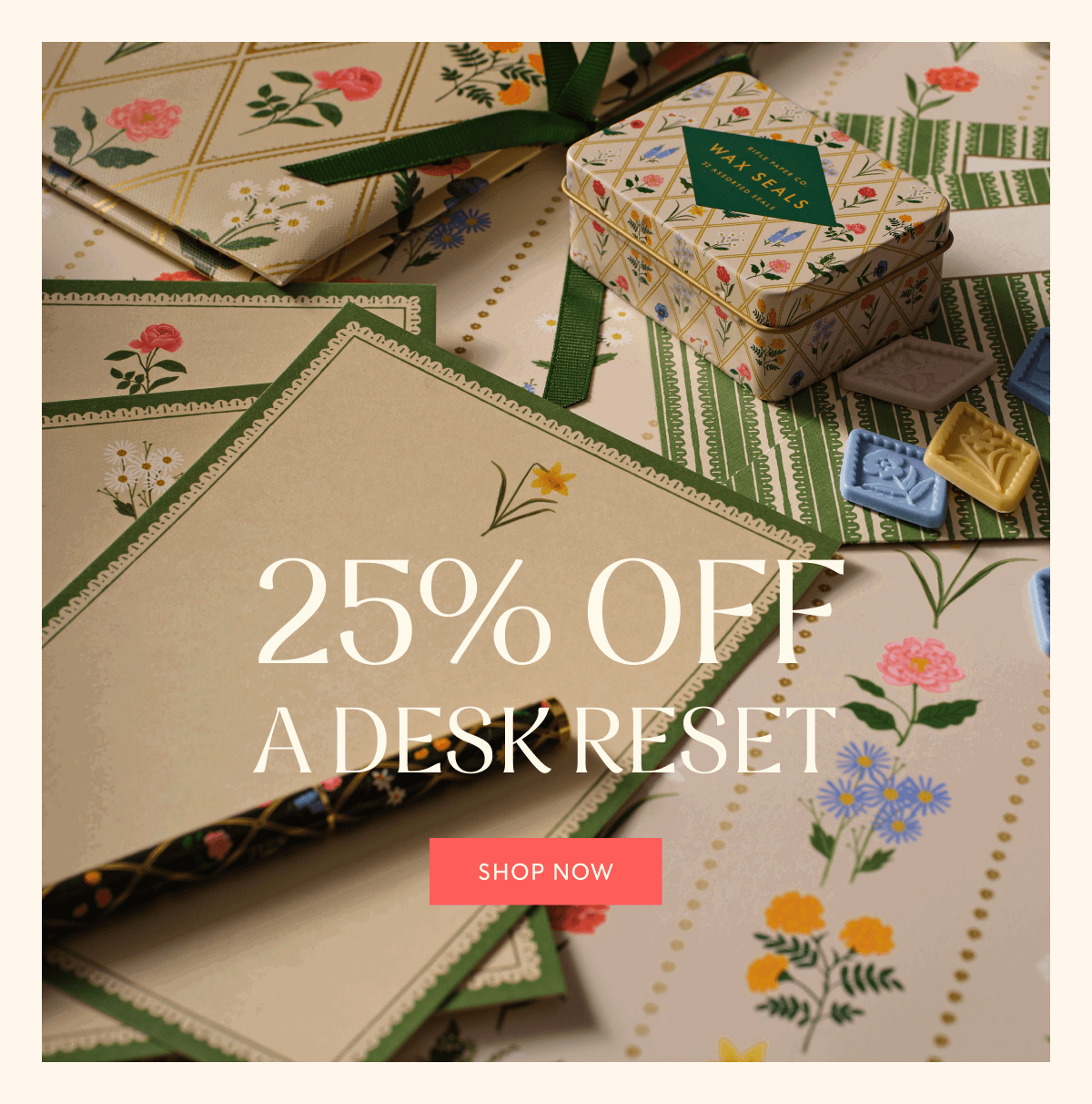 25% OFF A DESK RESET | SHOP NOW