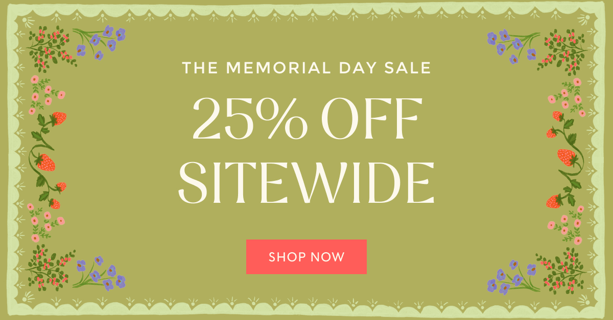 THE MEMORIAL DAY SALE - 25% OFF SITEWIDE | SHOP NOW