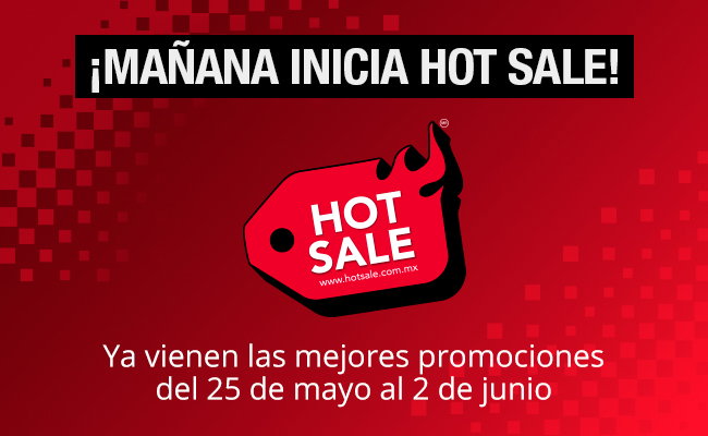 ¡Mañana inicia Hot Sale!