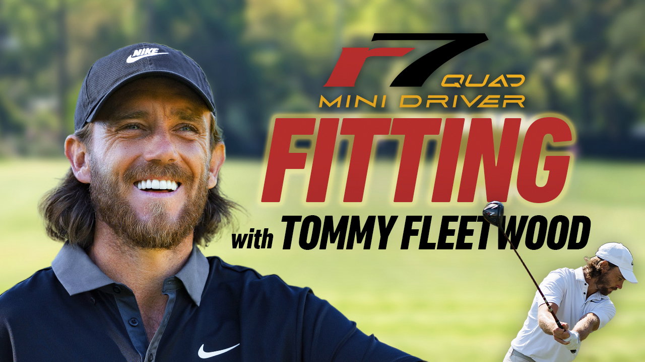 Tommy Fleetwood swinging the R7 Quad Mini Driver on course with the headline 'R7 Quad Mini Driver Fitting with Tommy Fleetwood'