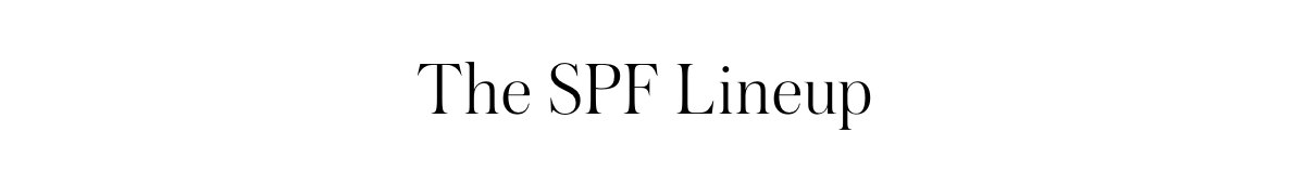 The SPF Lineup