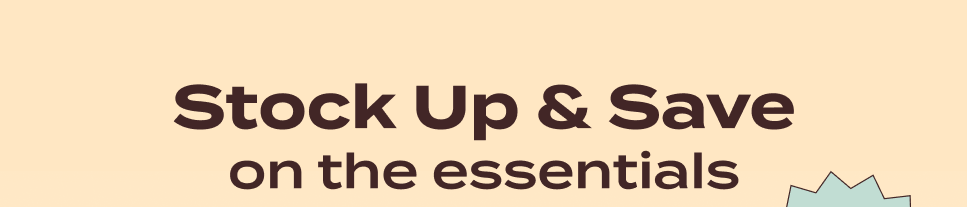 Stock Up & Save on the essentials