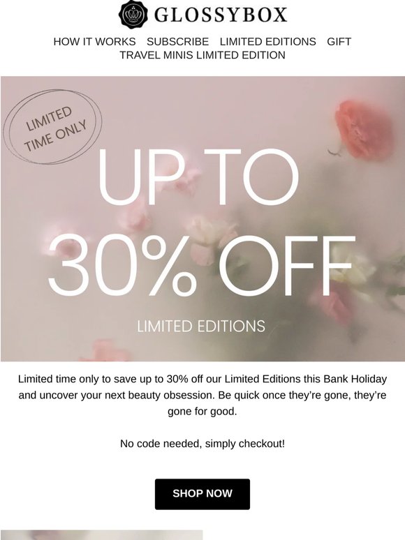 QUICK! Up to 30% Off Limited Editions
