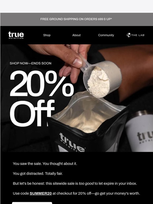 It's Almost Over. 20% Off Sitewide.
