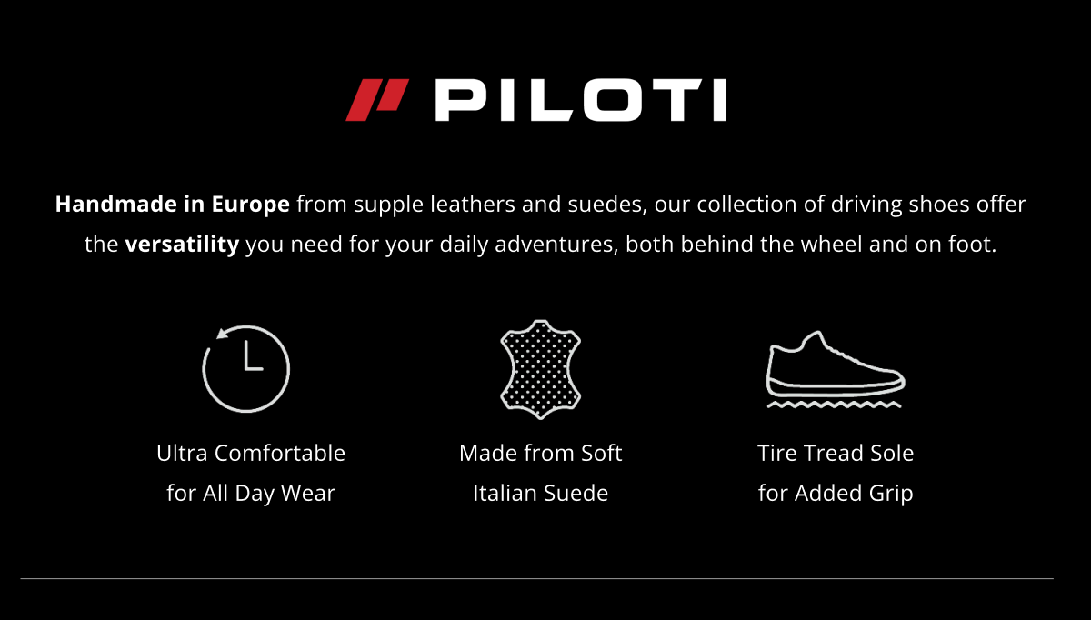 Piloti - Handmade in Europe from supple leathers and suedes, our collection of driving shoes offer the versatility you need for your daily adventures, both behind the wheel and on foot.