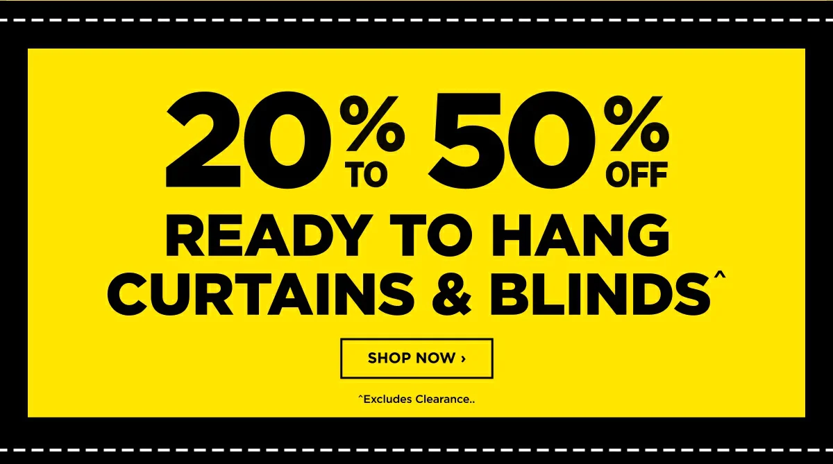 20% to 50% READY TO HANG CURTAINS & BLINDS